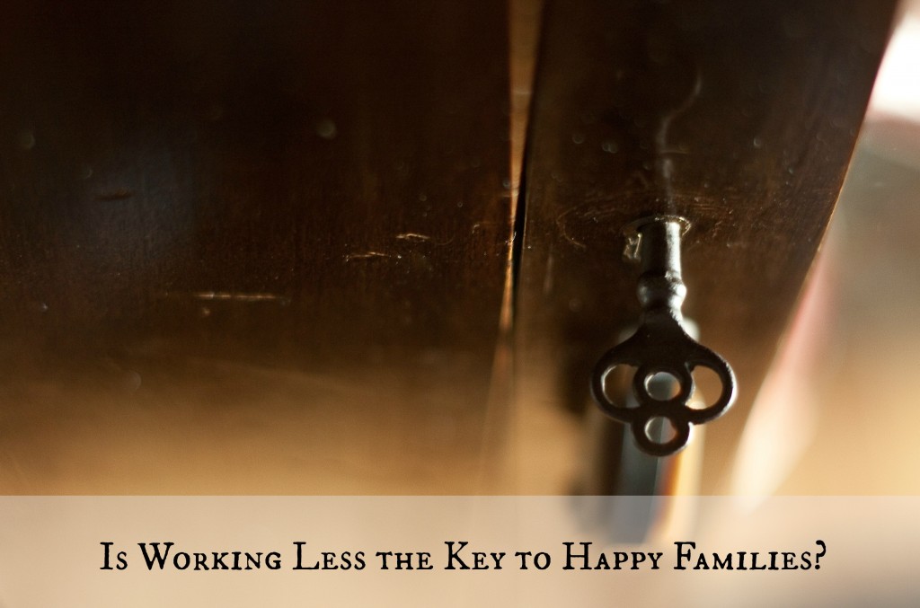Work Less Is Working Less the Key to Happy Families?
