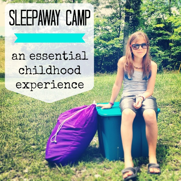 Sleepaway camp essential childhood experience